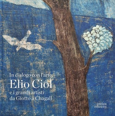 Bücher im Dialog mit der Kunst. Elio Ciol und die großen Künstler von Giotto bis Chagall. C