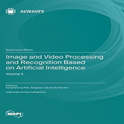 Image and Video Processing and Recognition Based on Artificial In