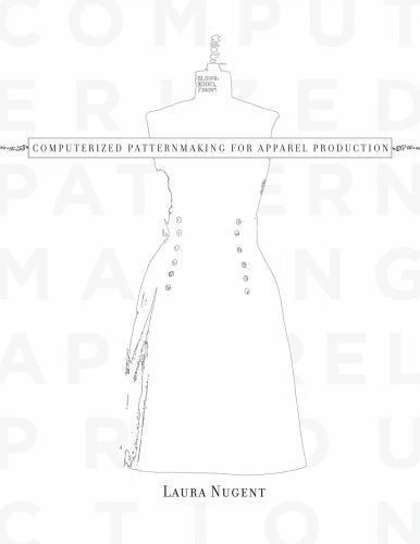 Computerized Patternmaking for Apparel Production, Paperback by Nugent, Laura...
