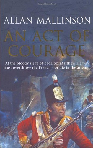 An Act Of Courage: (Matthew Hervey Book 7) By  Allan Mallinson