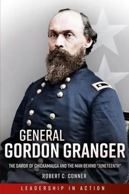 General Gordon Granger | The Savior of Chickamauga and the Man Behind Juneteenth