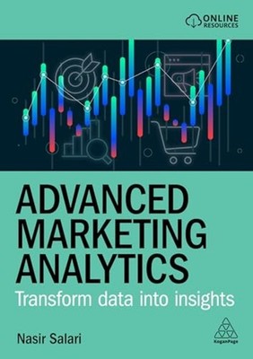 Advanced Marketing Analytics : Transform Data Into Insi - Trade Paperback NEW Na