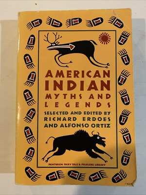 American Indian Myths and Legends by Alfonso Ortiz and Richard Erdoes (1985,...