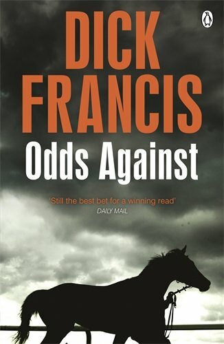 Odds Against (Francis Thriller) By Dick Francis