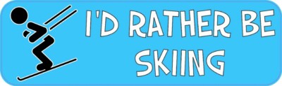 10in x 3in Id Rather Be Skiing Bumper Sticker Vinyl Decal Window Stickers Ski...