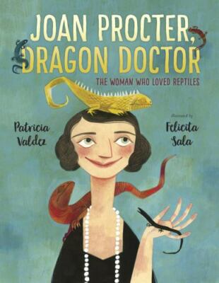 Joan Procter, Dragon Doctor : The Woman Who Loved Reptiles, Hardcover by Vald...