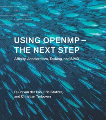 Using OpenMP : The Next Step: Affinity, Accelerators, Tasking, and SIMD, Pape...