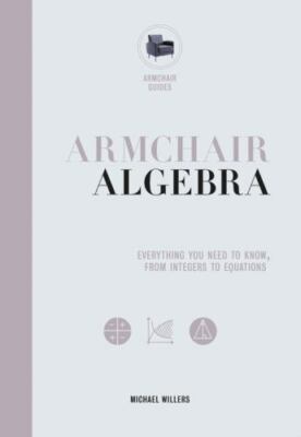 Armchair Algebra: Everything You Need to Know- 9780785835950, hardcover, Willers