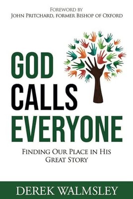 God Calls Everyone: Finding Our Place in His Great Story By Dere