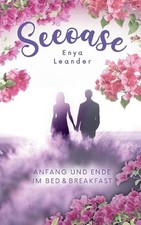 Seeoase 3: Anfang und Ende im Bed and Breakfast (Liebesroman mit Spannung, Gef?h