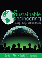 Sustainable Engineering: Concepts, Design And Case Studies David Allen (U. A.)