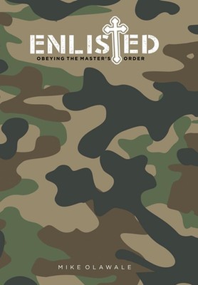 Enlisted: Obeying the Master's Order by Mike Olawale (English) Hardcover Book
