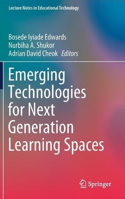Emerging Technologies for Next Generation Learning Spaces - 9789811635205