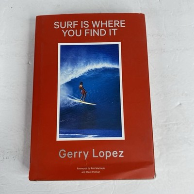 Surf is Where You Find it by Gerry Lopez Surfer Legend Patagonia Revised Edition