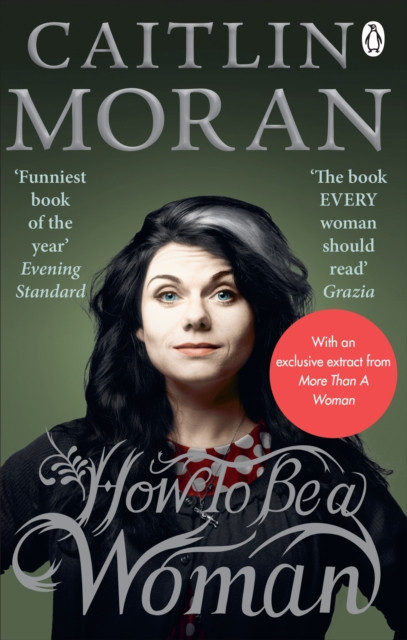 How To Be a Woman by Caitlin Moran (Paperback Book)