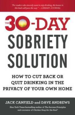 The 30-Day Sobriety Solution: How to Cut Back or Quit Drinking in th - VERY GOOD