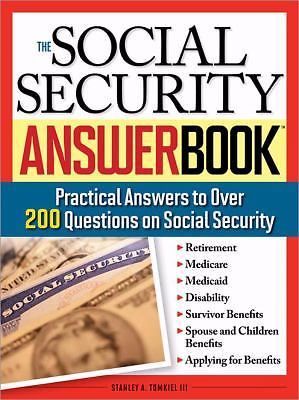 The Social Security Answer Book: Practical Answers to More Than 200 Questions...