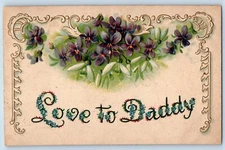 Love To Daddy Postcard Flowers Embossed Le Sueur Minnesota MN 1908 Antique