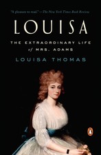 Louisa: The Extraordinary Life of Mrs. Adams by Thomas