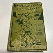 Uncle Sams Boys as Sergents The Boys of the Army Series Hard Cover 1911, Irving