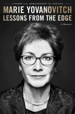 Lessons from the Edge: A Memoir by Marie Yovanovitch: Used
