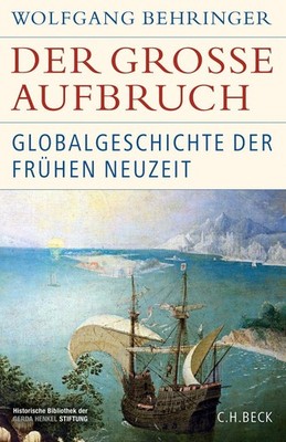 Der große Aufbruch ~ Wolfgang Behringer ~  9783406783449