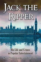 Jack The Ripper His Life And Crimes In Popular Entertainment Coville (U. A.)