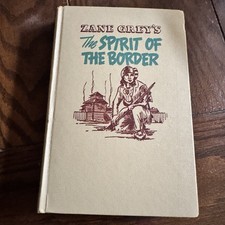 Vintage 1950 ZANE GREY'S "The SPIRIT OF THE BORDER" Collectible Hardcover Book