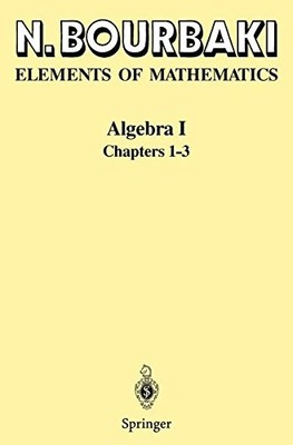 ALGEBRA I: CHAPTERS 1-3 By N. Bourbaki **BRAND NEW**