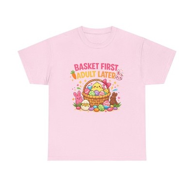 Basket First Adult Later T-Shirt | Easter basket chick eggs bunny design