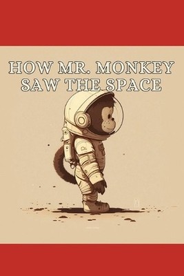 How Mr. Monkey Saw the Space by Zenzen 1 Paperback Book