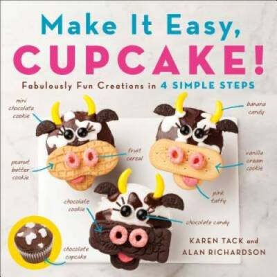 Make It Easy, Cupcake!: Fabulously Fun Creations in 4 Simple Steps - GOOD