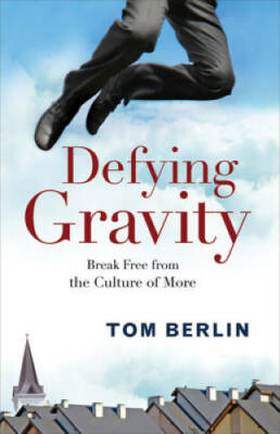 Defying Gravity: Break Free from the Culture of More - Paperback - GOOD