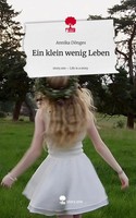 Annika DöNges | Ein Klein Wenig Leben. Life Is A Story - Story.One | Buch (2025)