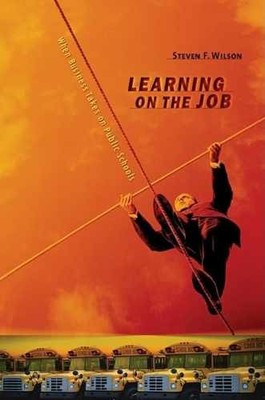 Learning on the Job: When - Hardcover, by Wilson Steven F. - Very Good g
