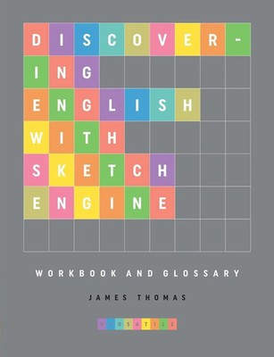 Discovering English with Sketch Engine Workbook James Thomas Taschenbuch 2016