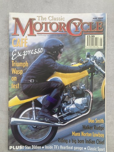 The Classic Motorcycle Magazine - May 2000 - Lowboy, Rudge, Chief, Wasp