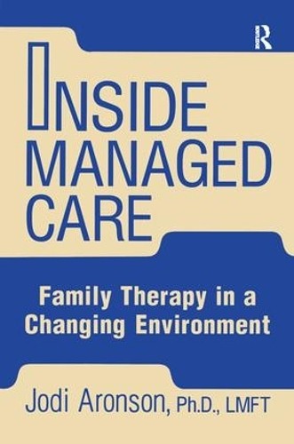 Inside Managed Care by Judi Aronson - 9781138415188