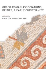 Greco-Roman Associations, Deities, And Early Christianity