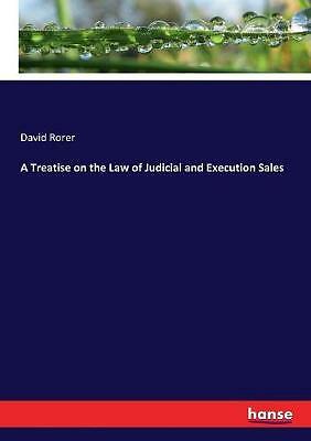 Treatise on the Law of Judicial and Execution Sales by David Rorer ...