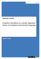Cognitive Metaphor As A Deeply Ingrained Device Of Computer And Internet...