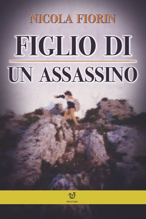 Libri Nicola Fiorin - Figlio Di Un Assassino