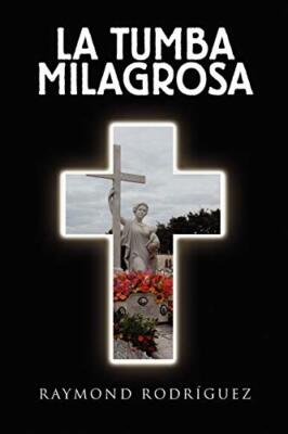 Rodrguez - La Tumba Milagrosa - New paperback or softback - X555z