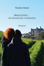 Bracciano...un bel posto per ricominciare  - Mattei Matilde - YouCanPrint