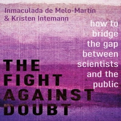 Fight Against Doubt How to Bridge the Gap Between Scientists and