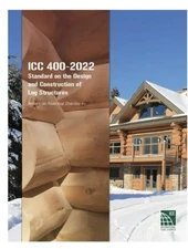 ICC 400-2022: Standard on the Design and Construction of Log Stru