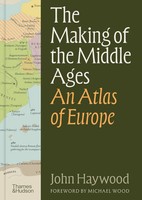 The Making Of The Middle Ages | John Haywood | An Atlas Of Europe | Buch | 2026