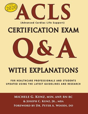 ACLS Certification Exam Q&A With Explanations: For Healthcare Professionals ...
