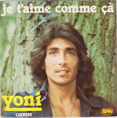 YONI JE T'AIME COMME CA / SI JE CHANTE FRENCH 45 SINGLE