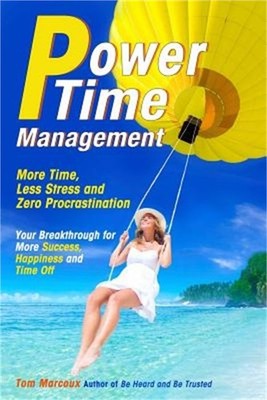 Power Time Management: More Time, Less Stress, and Zero Procrastination (Your Br